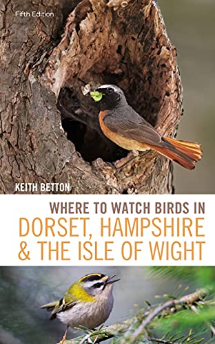 Where to Watch Birds in Dorset, Hampshire and the Isle of Wight 5th Edition