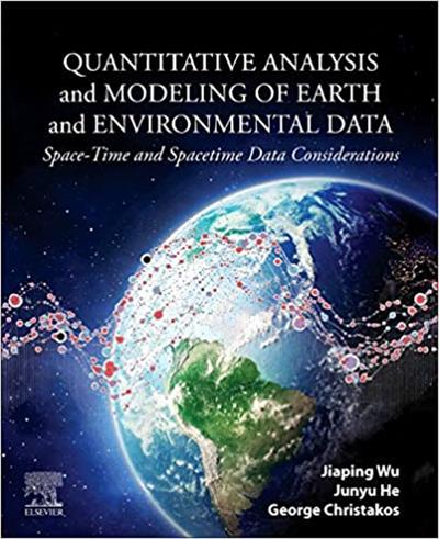 Quantitative Analysis and Modeling of Earth and Environmental Data Space-Time and Spacetime Data Considerations