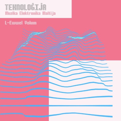 VA | Teknologija - Muzika Elektronika Maltija: L-Ewwel Volum (2021) MP3