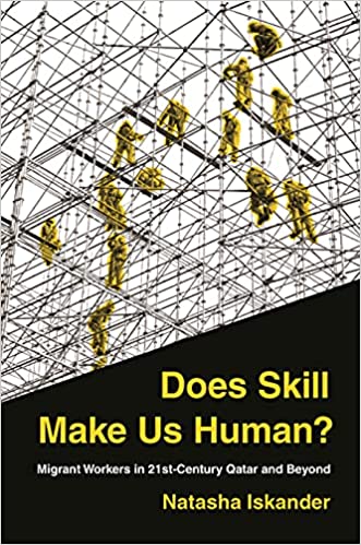 Does Skill Make Us Human Migrant Workers in 21st-Century Qatar and Beyond