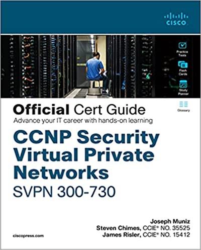 CCNP Security Virtual Private Networks SVPN 300-730 Official Cert Guide, 1st Edition