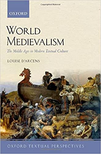 World Medievalism The Middle Ages in Modern Textual Culture
