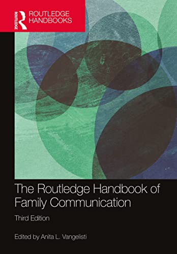 The Routledge Handbook of Family Communication, 3rd Edition