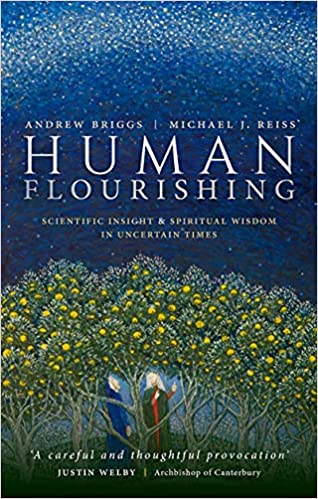 Human Flourishing Scientific insight and spiritual wisdom in uncertain times