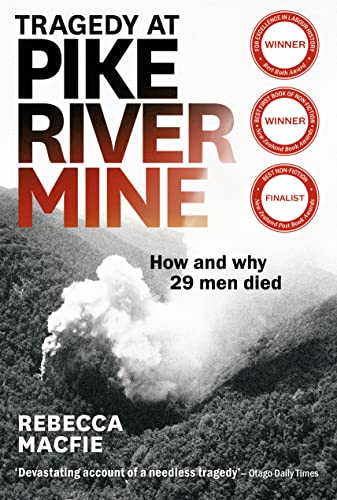 Tragedy at Pike River Mine 2021 Edition How and Why 29 Men Died