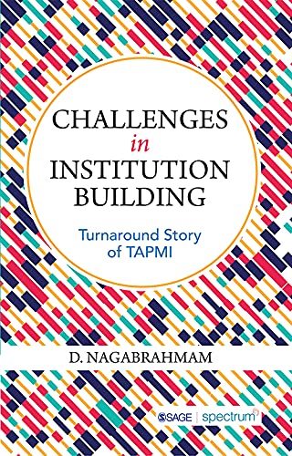 Challenges in Institution Building Turnaround Story of TAPMI