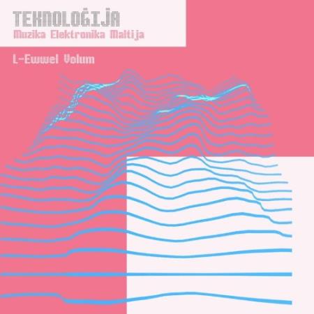Teknologija - Muzika Elektronika Maltija: L-Ewwel Volum (2021)