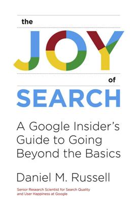 The Joy of Search : A Google Insider's Guide to Going Beyond the Basics (True EPUB)