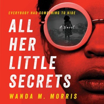All Her Little Secrets A Novel [Audiobook]