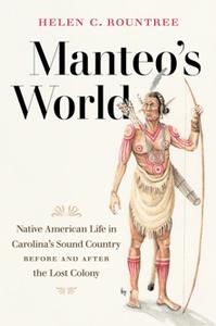 Manteo's World : Native American Life in Carolina's Sound Country before and after the Lost Colony