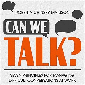 Can We Talk Seven Principles for Managing Difficult Conversations at Work [Audiobook]