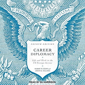 Career Diplomacy Life and Work in the US Foreign Service (Fourth Edition) [Audiobook]