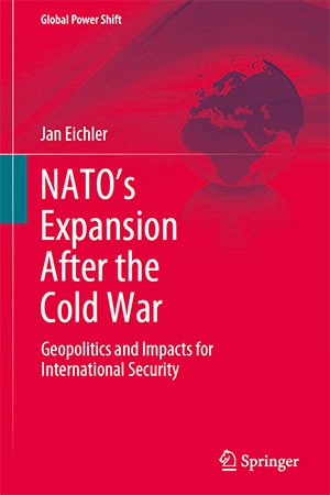 NATO's Expansion After the Cold War: Geopolitics and Impacts for International Security (PDF)