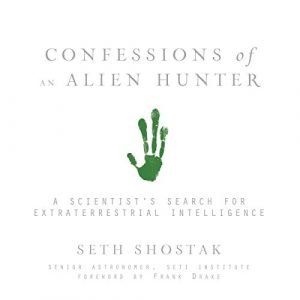 Confessions of an Alien Hunter A Scientist's Search for Extraterrestrial Intelligence [Audiobook]