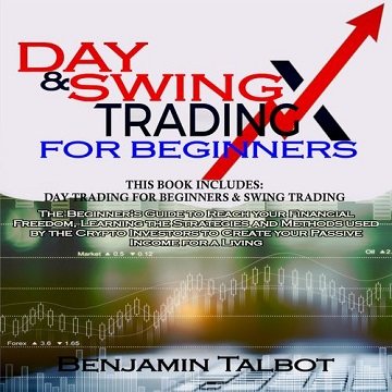 Day & Swing Trading for Beginners Includes Day trading for beginners & Swing Trading The Beginner's Guide [Audiobook]