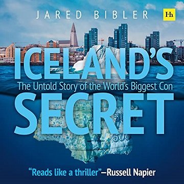 Iceland's Secret The Untold Story of the World's Biggest Con [Audiobook]
