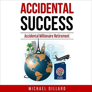 Accidental Success Accidental Millionaire Retirement [Audiobook]