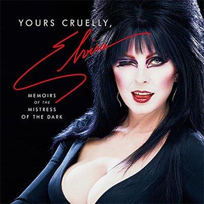 Yours Cruelly, Elvira Memoirs of the Mistress of the Dark (Audiobook)