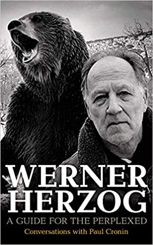 Werner Herzog: A Guide for the Perplexed: Conversations with Paul Cronin