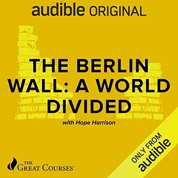 The Berlin Wall A World Divided [Audiobook]