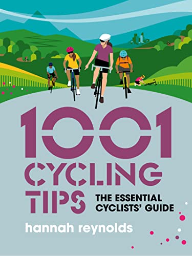 1001 Cycling Tips: The essential cyclists' guide
