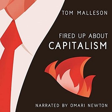 Fired Up About Capitalism [Audiobook]