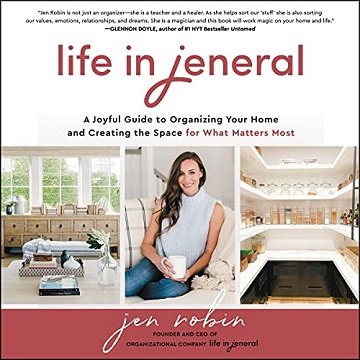 Life in Jeneral A Joyful Guide to Organizing Your Home and Creating the Space for What Matters Most [Audiobook]