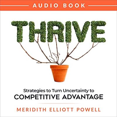 Thrive Strategies to Turn Uncertainty to Competitive Advantage [Audiobook]