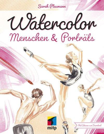 Watercolor Menschen & Porträts   Mit Schritt für Schritt Anleitungen
