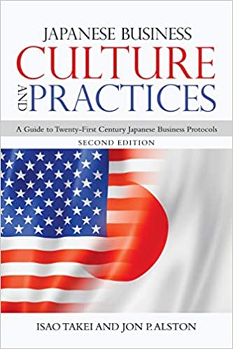 Japanese Business Culture and Practices: A Guide to Twenty First Century Japanese Business Protocols