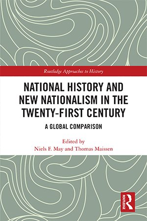 National History and New Nationalism in the Twenty First Century: A Global Comparison
