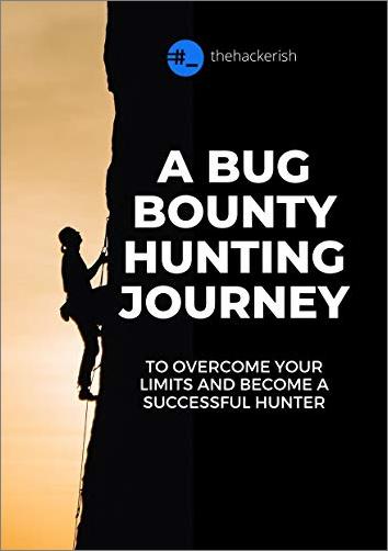 A Bug Bounty Hunting Journey: Overcome your limits and become a successful hunter