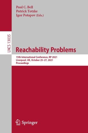 Reachability Problems: 15th International Conference, RP 2021, Liverpool, UK, October 25-27, 2021, Proceedings