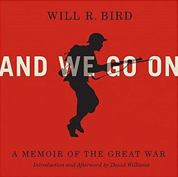 And We Go On A Memoir of the Great War [Audiobook]