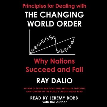 Principles for Dealing with the Changing World Order Why Nations Succeed or Fail [Audiobook]