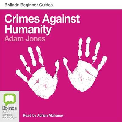 Crimes Against Humanity Bolinda Beginner Guides (Audiobook)