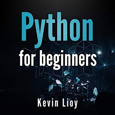 Python for Beginners The Dummies Guide to Learn Python Programming. A Practical Reference with Exercises... [Audiobook]