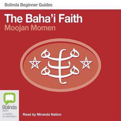 Baha'i Faith Bolinda Beginner Guides (Audiobook)