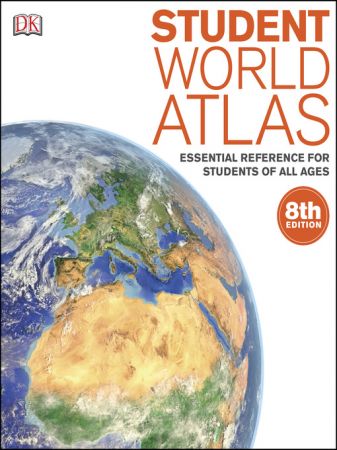 Student World Atlas: Essential Reference for Students of All Ages
