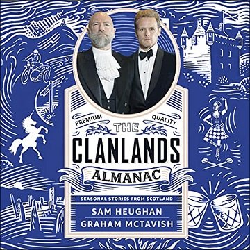The Clanlands Almanac Seasonal Stories from Scotland [Audiobook]