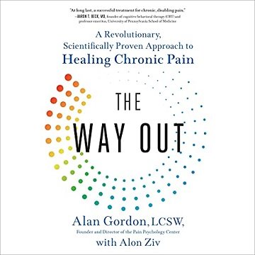 The Way Out A Revolutionary, Scientifically Proven Approach to Healing Chronic Pain [Audiobook]