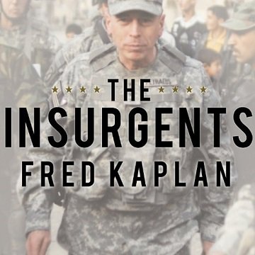 The Insurgents David Petraeus and the Description to Change the American Way of War [Audiobook]