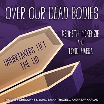Over Our Dead Bodies Undertakers Lift the Lid [Audiobook]