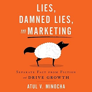 Lies, Damned Lies, and Marketing Separate Fact from Fiction and Drive Growth [Audiobook]