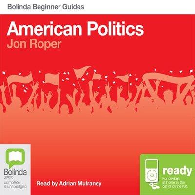 American Politics Bolinda Beginner Guides (Audiobook)