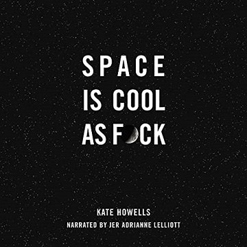Space Is Cool as Fck [Audiobook]