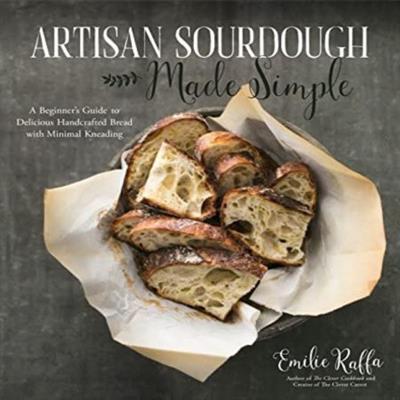 Artisan Sourdough Made Simple A Beginner's Guide to Delicious Handcrafted Bread with Minimal Kneading [Audiobook]