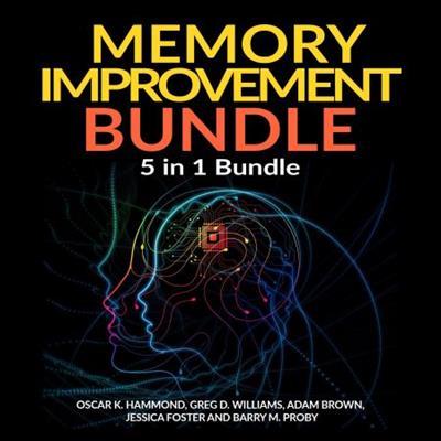 Memory Improvement Bundle 5 in 1 Bundle, Unlimited Memory, Memory Book, Memory Palace, Speed Reading [Audiobook]