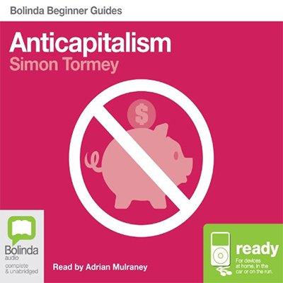Anticapitalism Bolinda Beginner Guides (Audiobook)