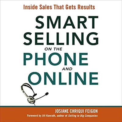 Smart Selling on the Phone and Online Inside Sales That Gets Results (Audiobook)